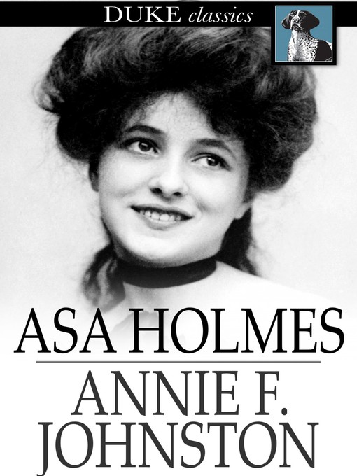 Title details for Asa Holmes by Annie F. Johnston - Wait list